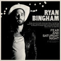 CDBingham Ryan / Fear And Saturday Night