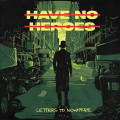 CDHave No Heroes / Letters To Nowhere