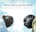 CDSosa Omar & Seckou Keita / Transparent Water