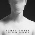CD / Terence Fixmer / Shifting Signals