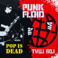 CDPunk Floid / Pop Is Dead / Tvj boj / Digipack