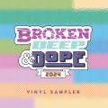 LPVarious / Broken Deep & Dope:Sampler 2024 / 12" / Vinyl