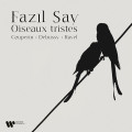 CDSay Fazil / Oiseaux Tristes:Couperin / Debussy / Ravel / Digipack