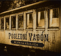 CDPosledn vagn / Nejen na kolejch / Digipack