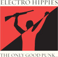 CDElectro Hippies / Only Good Punk... is a Dead One