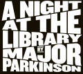 CDMajor Parkinson / Night At The Library