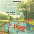 CD�m�d Zden�k / Pro� bychom se netopili aneb Vod�ck�... / MP3