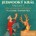 3CDVondru�ka Vlastimil / P�emyslovsk� Ep.II / Jednook� kr�l / MP3