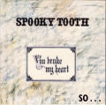 CDSpooky Tooth / You Broke My Heart So...I Busted You / SHM-CD