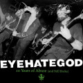 2LPEyehategod / 10 Years Of Abuse (And Still Broke) / Vinyl / 2LP / LTD