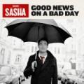 CDSasha / Good News On A Bad Day