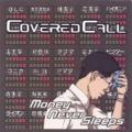 CDCovered Call / Money Never Sleeps