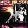 CDHilson Keri / In A Perfect World....