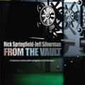 CDSpringfield Rick,Silvermann Jeff / From The Vault