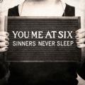 CDYou Me At Six / Sinners Never Sleep
