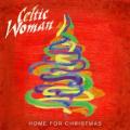 CDCeltic Woman / Home For Christmas