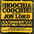CDHoochie Coochie Men/Lord J. / Danger White Man Dancing