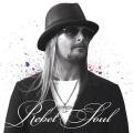 CDKid Rock / Rebel Soul