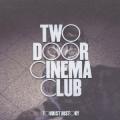 CDTwo Door Cinema Club / Tourist History