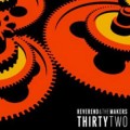 CDReverend & The Makers / Thirty Two