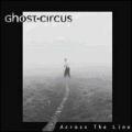 CDGhost Circus / Across The Line