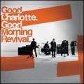 CDGood Charlotte / Good Morning Revival