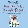 CDPaln Ale / Rady pnu Bohu,jak vylepit svt / Mp3