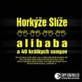 CDHorkýže slíže / Alibaba a 40 krátkych songov