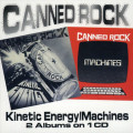 2CDCanned Rock / Kinetic Energy / Machines / 2CD