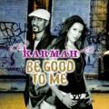CDKarmah / Be Good To Me