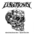 LP / Lobotomy / When Death Draws Near / Against the Gods / Vinyl
