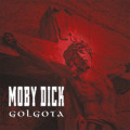 CDMoby Dick / Golgota / Digipack