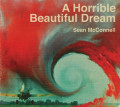 CDMcConnell Sean / A Horrible Beautiful Dream / Digipack