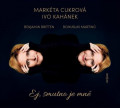 CDCukrov Markta,Kahnek Ivo / Martin,Britten:Ej,smutno je mn