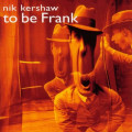 CDKershaw Nick / To Be Frank / Digipack
