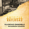 CDSilkroad Ensemble/Rhiannon Giddens / American Railroad