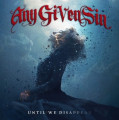 CDAny Given Sin / Until We Disappear / Digipack