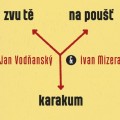 CDVodňanský Jan/Mizera Ivan / Zvu tě na poušť Karakun / Digipack