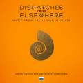 CDOST / Dispatches From Elsewhere / Music From the Jejune Inst..